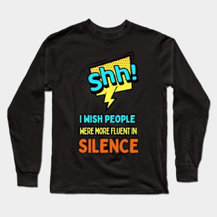 Shhh, Silence! Long Sleeve T-Shirt